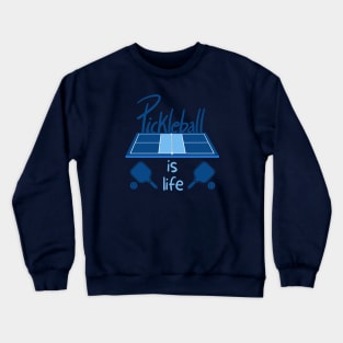 Pickleball Is Life Crewneck Sweatshirt